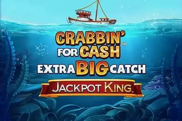 Crabbin' for Cash Extra Big Catch Jackpot King